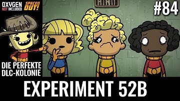 Experiment 52B - Die perfekte DLC-Kolonie #84 - Oxygen Not Included Spaced Out