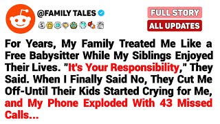 [FULL STORY] My Family Treated Me Like a Free Babysitter While My Siblings Enjoyed Their Lives... News