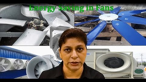 Energy saving in Fans / Energy conservation in Fans / Fan selection and optimization / flow control