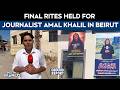 Beirut Holds Funeral for Journalist Amal Khalil Killed in Israeli Strike | NDTV Ground Report