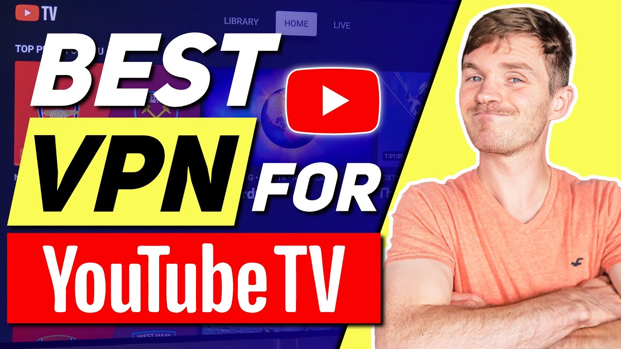 Best VPNs for YouTube TV location bypassing in 2024 YouTube