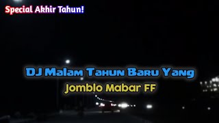 DJ Malam Tahun Baru Yang Jomblo Mabar FF - Special Akhir Tahun!
