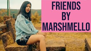 Friends Cover | Marshmello | Sejal Kumar