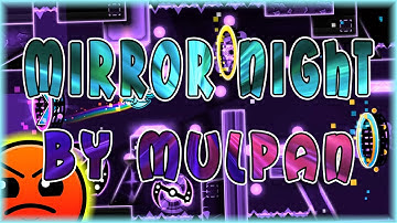 Mirror Night (By Mulpan & Pyei) [All Coins] | Geometry Dash 2.11