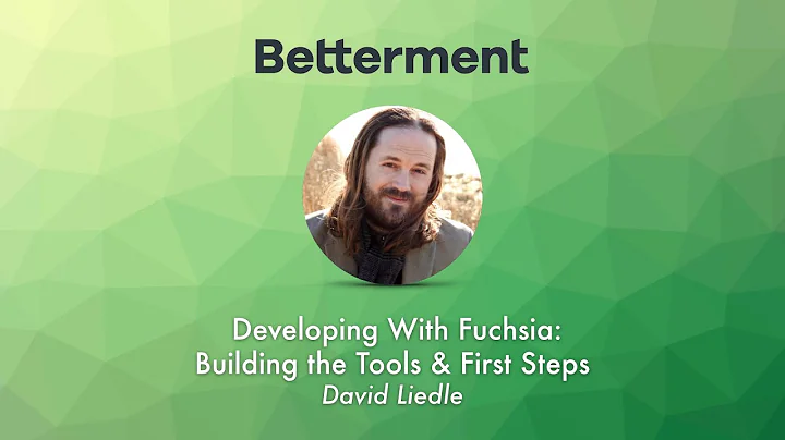 Developing With Fuchsia: Building the Tools & Firs...
