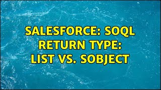 Salesforce: SOQL return type: List＜sObject＞ vs. sObject