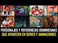 Personajes dominicanos que aparecen en Cartoons y Series Animadas