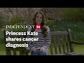 Kate Middleton announces cancer diagnosis