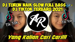 DJ Turun Naik Slow Full bass🎶 - DJ TIKTOK TERBARU 2021🎧