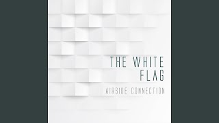 The White Flag (Deep House Remix)