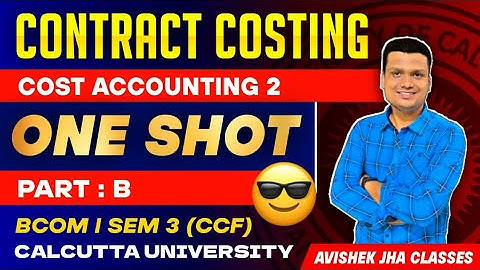 Contract Costing | Part B| One shot Ep-1 | Costing  -II | Sem -3 Ccf | Calcutta University