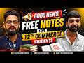 GOOD NEWS FOR 12TH COMMERCE STUDENTS | FREE NOTES AND IMP QUESTIONS |