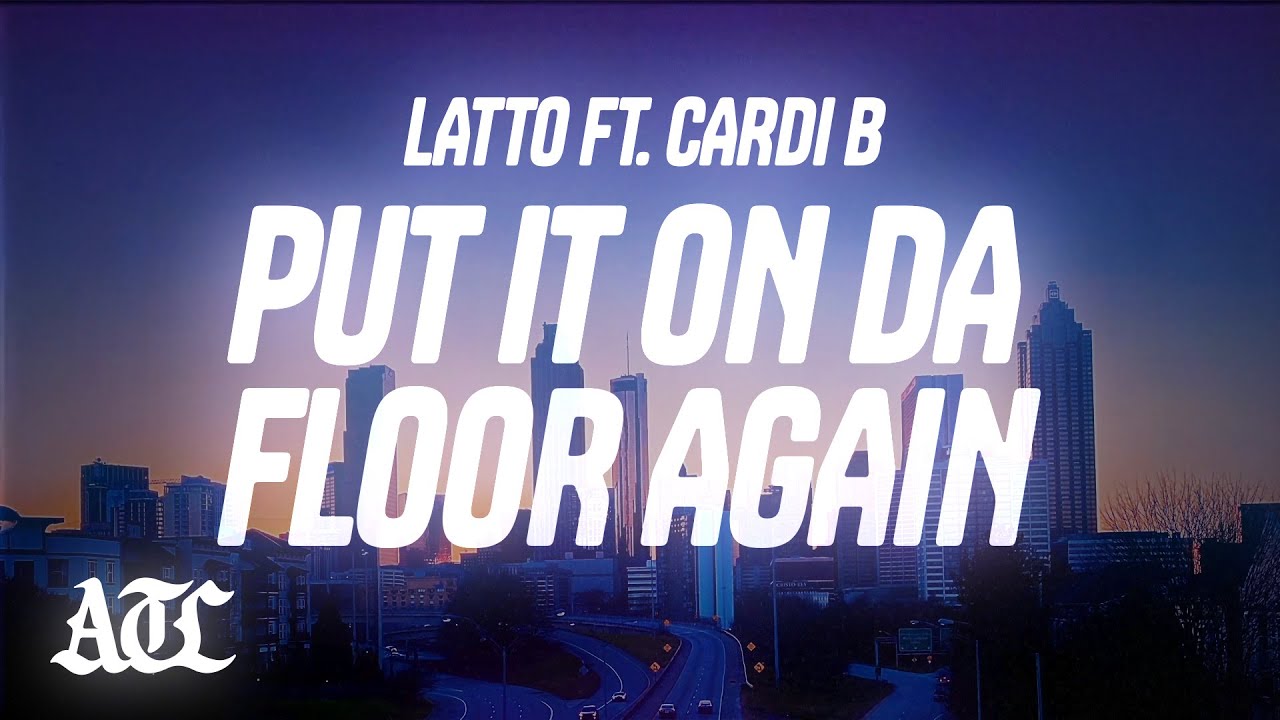 Latto - Put It On Da Floor Again (Lyrics) ft. Cardi B Latto - Put It On Da Floor Again (Lyrics) ft. Cardi B