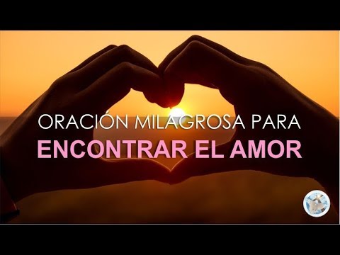 ORACIÓN A DIOS PARA ENCONTRAR EL AMOR VERDADERO Y LA FELICIDAD