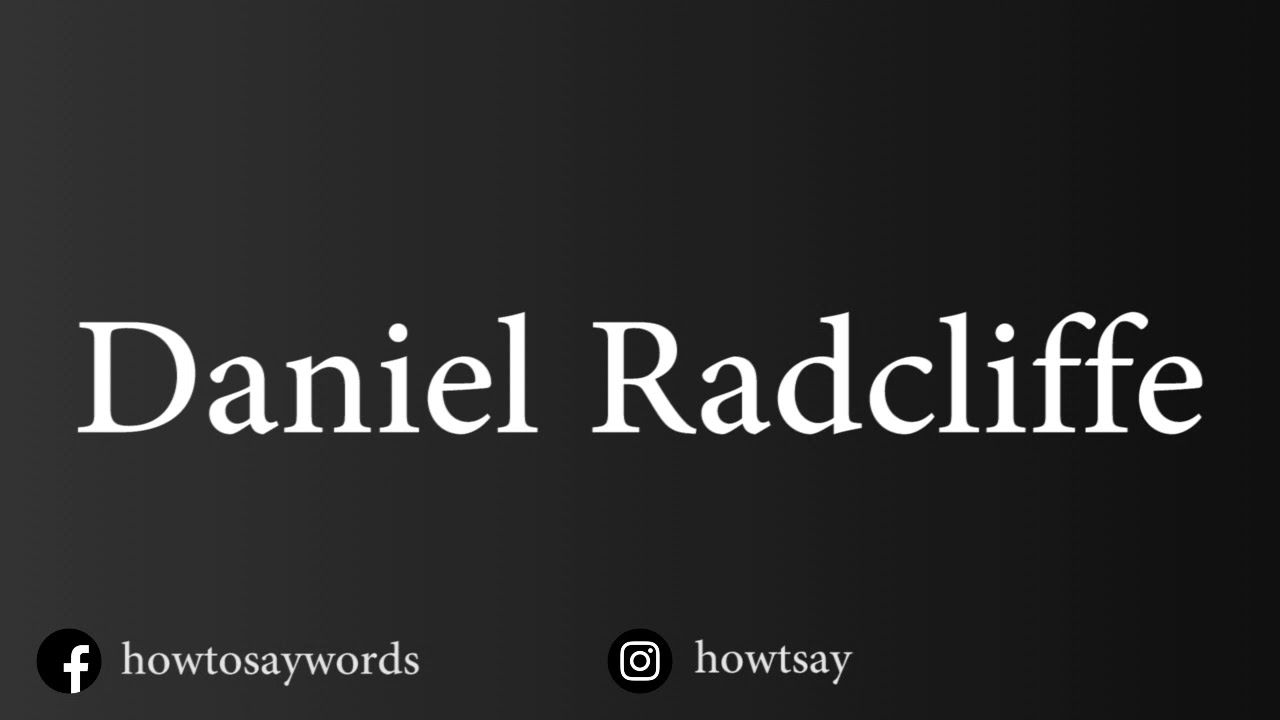 Как произносится имя Дэниела Рэдклиффа