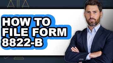 How to File Form 8822-B (Full Guide)