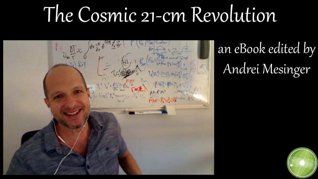 eBook Series: Andrei Mesinger on The Cosmic 21-cm Revolution