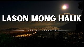 Video thumbnail of "[ lyrics ] Lason Mong Halik - Katrina Velarde I Lyrics Video I Shiela's Lyrics"