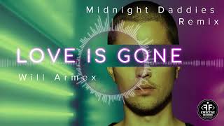 Will Armex - Love is gone (Midnight Daddies remix)