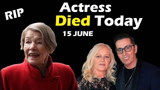 Actress DIED Today 15 JUNE 2023 💔🕆 ⚰️