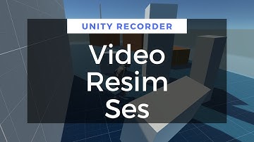 Unity Dersleri - Unity Recorder 2 - Video, Resim ve Ses