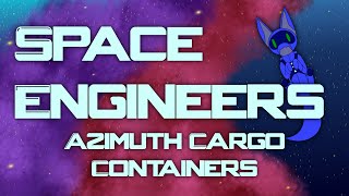 [Mod Review] Space Engineers Ep 54 - Azimuth Cargo Container