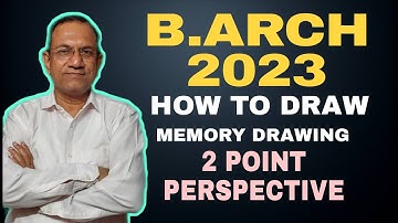 B.ARCH 2023 | HOW TO DRAW MEMORY DRAWING IN TWO POINT PERSPECTIVE| JEE MAINS PAPER 2|