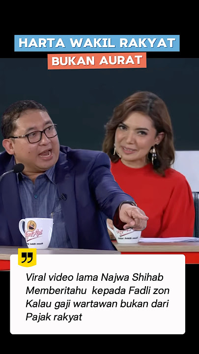 Viral video lama NAJWA SHIHAB , harta wakil rakyat bukan aurat