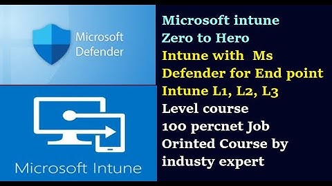 Microsoft Intune  And MS Defender for end point L1, L2, L3 Level Course | Intune Zero  to Hero class