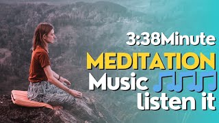 3:38 Minute Deep Meditation Music For Positive Energy• Relax Mind Body Inner Peace
