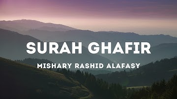 [NO ADS] Surah Ghafir (Al-Mu'min) 040 - سورة غافر (سورة المؤمن) | Mishary Rashid Alafasy