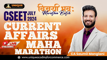 CSEET JULY 2024 | CURRENT AFFAIRS | MAHA MARATHON | CA SAUMIL MANGLANI