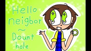 Hello neighbor ~ Donut hole