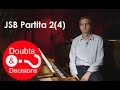 J.S.Bach Partita 2, Rondeau :: Rhythm or Affect? Doubts &amp; Decisions (4)