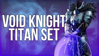 Void Knight Titan Set - Destiny 2 Fashion Builds