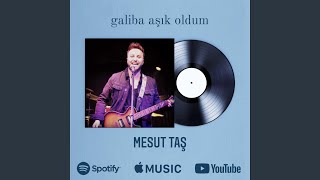 Galiba Aşık Oldum - Mesut Taş