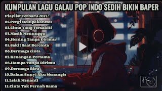 Download Lagu KUMPULAN LAGU GALAU POP INDO PALING SEDIH BIKIN BAPER  MP3 Download Lagu KUMPULAN LAGU GALAU POP INDO PALING SEDIH BIKIN BAPER  MP3