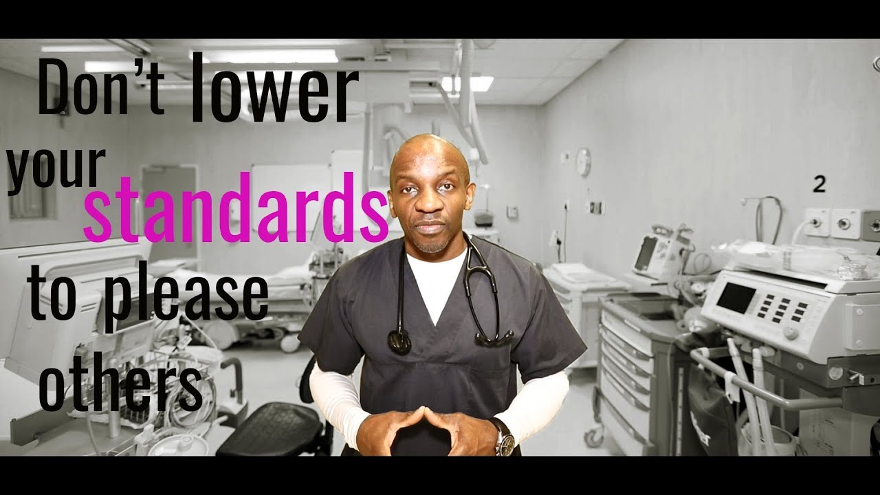 Don t Lower Your Standards To Please Others YouTube