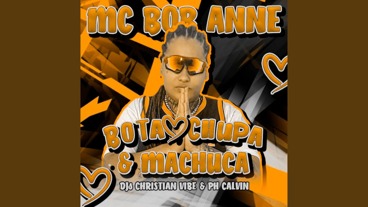 Watch Bota Chupa e Machuca on YouTube Watch Bota Chupa e Machuca on YouTube