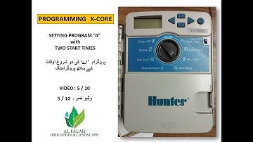 IRRIGATION CONTROLLER PROGRAMMING X CORE (VIDEO 5/10)