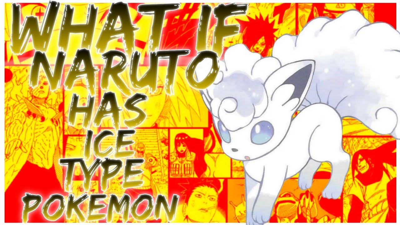 what if naruto has ice type pokemon