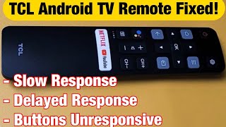 TCL Android TV Remote Not Working? Delayed or Slow Response or Unresponsive Buttons?