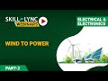 Wind to Power (Part -2) | Electrical Engineering Workshop