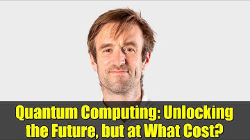 Quantum Computing: Unlocking the Future, but at What Cost?