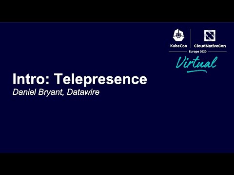 Intro: Telepresence - Daniel Bryant, Datawire