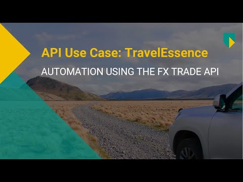 TravelEssence: The journey of automating their treasury process with the FX Trade API