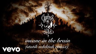 Cypress Hill - Insane In The Brain (Statik Selektah Remix - Official Audio)