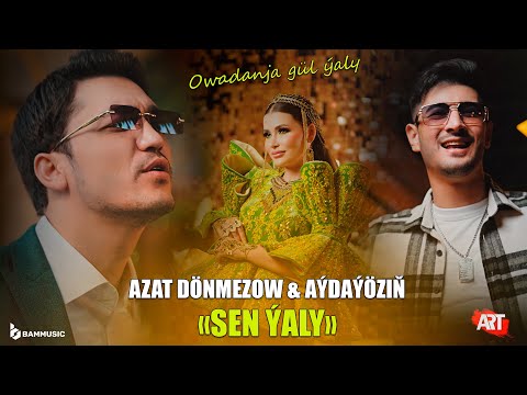 AZAT DÖNMEZOW & AYDAYOZIN - SEN ÝALY (Gutlag Aýdymy) Official Video 2023