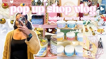 POP UP SHOP AT A HOLIDAY MARKET🎄| small business diaries 🕯️ vendor market vlog 4