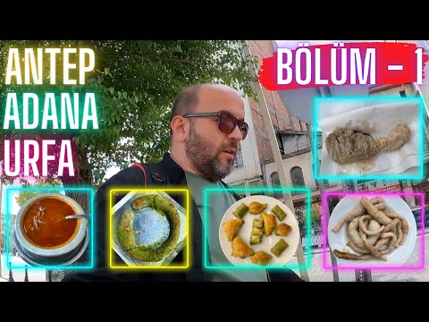 GAZİANTEP - ADANA - ŞANLIURFA YEMEK TURU | VLOG | 1. BÖLÜM